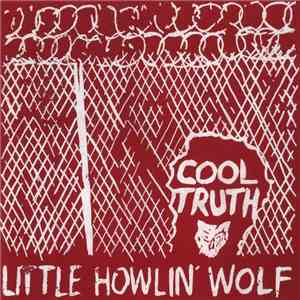 Little Howlin' Wolf - Cool Truth