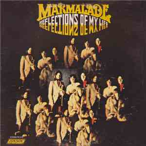 Marmalade - Reflections Of My Life