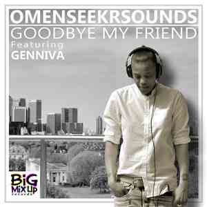 Omenseekrsounds - Goodbye My Friend