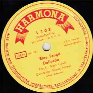 Orch. Karl Grell, Klaus Alzner / Klaus Alzner - Blue Tango / Delicado / Cha ...
