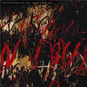 Our Love Will Destroy The World - Limbless Soldiers Flight
