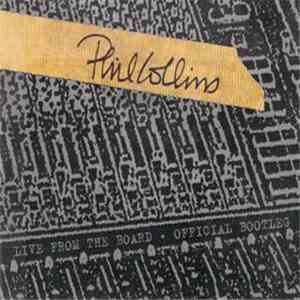 Phil Collins - Live From The Board - Official Bootleg