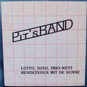 Pit's Band - Lotto, Totto, Trio-wett / Rendezvous Mit de Sunne