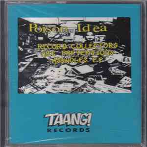 Poison Idea - Record Collectors Are Pretentious Assholes E.P.
