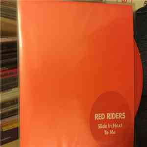 Red Riders - Slide In Next To Me