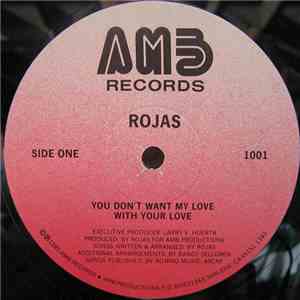 Rojas - You Don't Want My Love