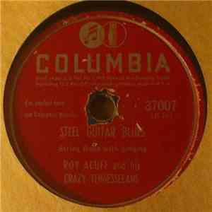 Roy Acuff And His Crazy Tennesseeans - Steel Guitar Blues / Steel Guitar Ch ...