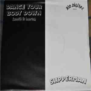 Slipperman - Dance Your Body Down (Until It Hurts)