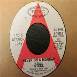 Steel  - Never On A Monday / Rosie Lee