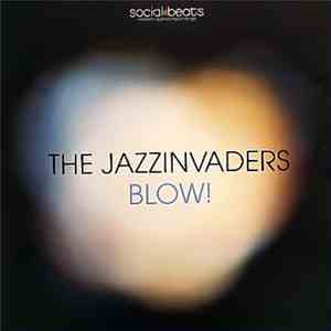 The Jazzinvaders - Blow!