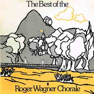 The Roger Wagner Chorale - The Best Of The Roger Wagner Chorale