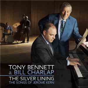 Tony Bennett & Bill Charlap - The Silver Lining (The Songs Of Jerome Kern)