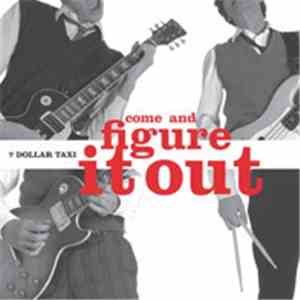 7 Dollar Taxi - Come And Figure It Out