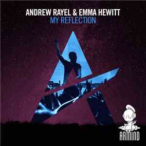 Andrew Rayel & Emma Hewitt - My Reflection
