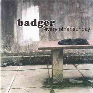 Badger  - Every Other Sunday