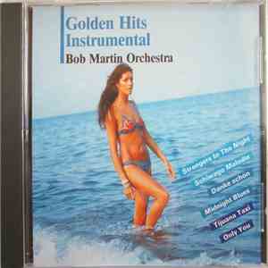 Bob Martin Orchestra - Golden Hits Instrumental