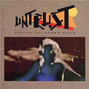 Capital Children's Choir - Untrust