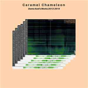 Caramel Chameleon - Domo Axel's Works 2013-2015