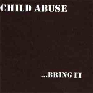 Child Abuse  - Bring It