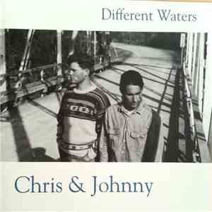 Chris And Johnny - Different Water