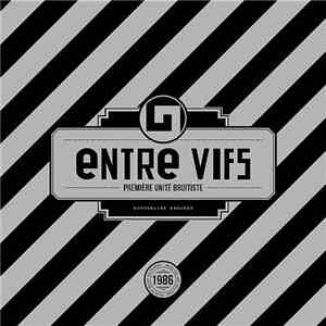 Entre Vifs - Première Unité Bruitiste
