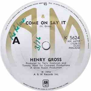 Henry Gross - Come On Say It