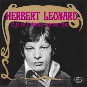 Herbert Léonard - Si Je Ne T' Aimais Qu' Un Peu