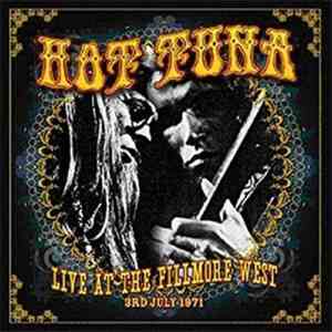 Hot Tuna - Live At The Fillmore West (3rd July 1971)