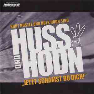 Huss Und Hodn - Jetzt Schämst Du Dich!