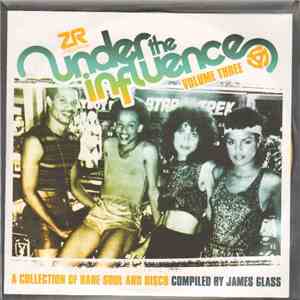 James Glass - Under The Influence Volume Three (A Collection Of Rare Soul & Disco)