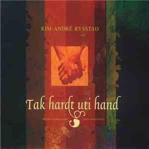 Kim André Rysstad - Tak Hardt Uti Hand (Medievalballads And Folksongs)