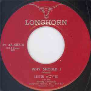 Lester Woytek And The Melody Cowhands - Why Should I / I Miss My Baby