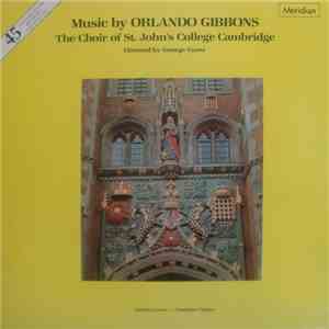 Orlando Gibbons / Choir Of St. John's College Cambridge Directed By George ...