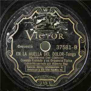 Osvaldo Fresedo Y Su Orquesta Típica - El Ultimo Rodeo / En La Huella Del Dolor