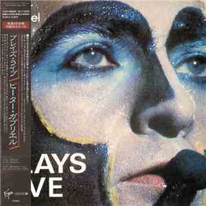 Peter Gabriel = ピーター・ガブリエル - Plays Live = プレイズ・ライブ