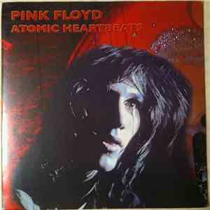 Pink Floyd - Atomic Heartbeats