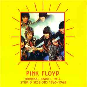 Pink Floyd - Original Radio, TV & Studio Sessions 1965-1968