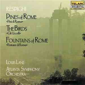 Respighi - Louis Lane, Atlanta Symphony Orchestra - Pines Of Rome • The Bir ...