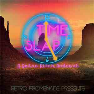 Retro Promenade - Time Slap Podcast Trailers - Season 1