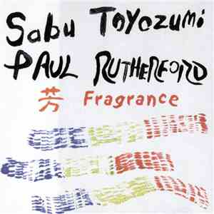 Sabu Toyozumi / Paul Rutherford  - Fragrance