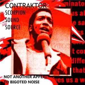 Scorpion Sound Source / Contraktor - Not Another Appeal To Bigoted Noise