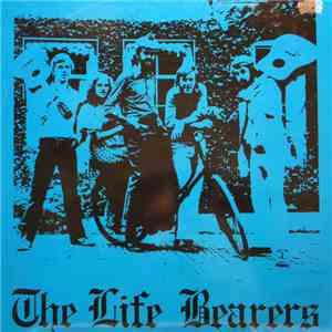 The Life Bearers - The Life Bearers