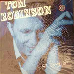 Tom Robinson - Still Loving You
