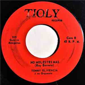 Tommy Olivencia Y Su Orquesta - Tus Mejores Horas / No Me Molestes Mas