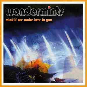 Wondermints - Mind If We Make Love To You