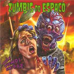 Zumbis Do Espaço - Nos Viemos Em Paz