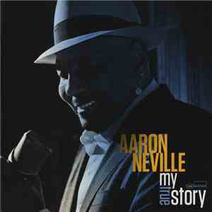 Aaron Neville - My True Story