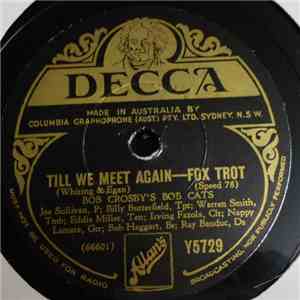Bob Crosby's Bob Cats - Till We Meet Again / The Love Nest