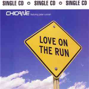 Chicane Featuring Peter Cunnah - Love On The Run