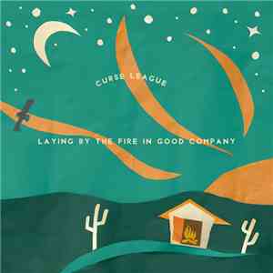 Curse League - Laying By The Fire In Good Company